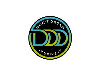 Don’t Dream It Drive It logo design by bricton