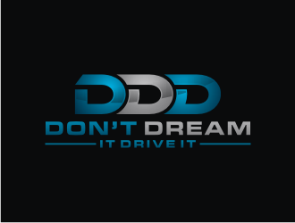 Don’t Dream It Drive It logo design by bricton