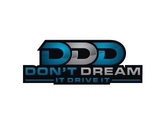 Don’t Dream It Drive It logo design by bricton