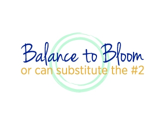 Balance to Bloom  or can substitute the #2 logo design by mewlana