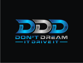 Don’t Dream It Drive It logo design by bricton