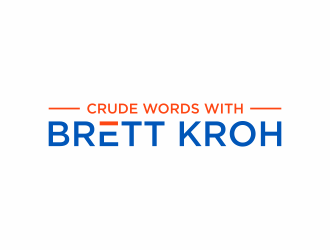 Crude Words with Brett Kroh  logo design by eagerly