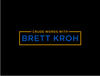 Crude Words with Brett Kroh  logo design by asyqh