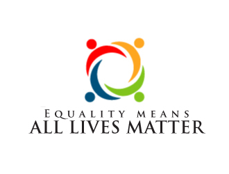 Equality means ALL LIVES MATTER logo design by AamirKhan