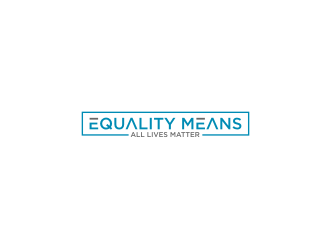 Equality means ALL LIVES MATTER logo design by narnia