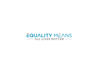 Equality means ALL LIVES MATTER logo design by narnia