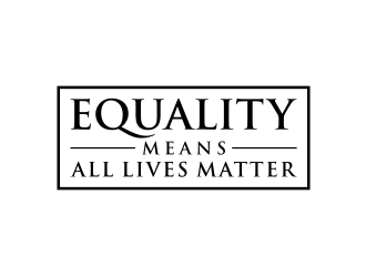 Equality means ALL LIVES MATTER logo design by puthreeone