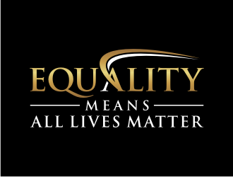Equality means ALL LIVES MATTER logo design by puthreeone