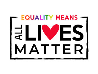 Equality means ALL LIVES MATTER logo design by MonkDesign
