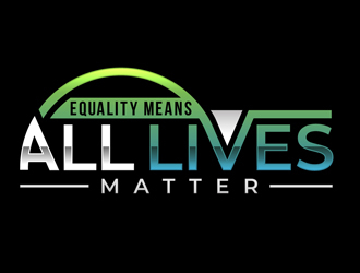 Equality means ALL LIVES MATTER logo design by DreamLogoDesign