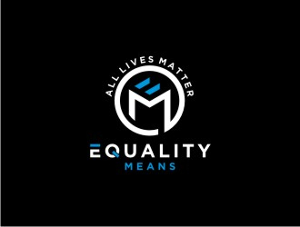 Equality means ALL LIVES MATTER logo design by KaySa