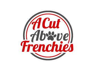 A Cut Above Frenchies  logo design by sakarep