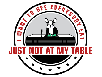 I want to see everybody win just not at my table  logo design by Suvendu