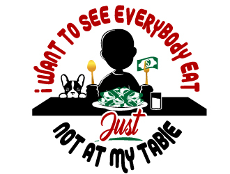 I want to see everybody win just not at my table  logo design by jaize