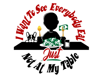 I want to see everybody win just not at my table  logo design by jaize