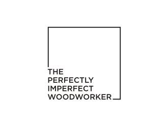 The Perfectly Imperfect Woodworker logo design by carman