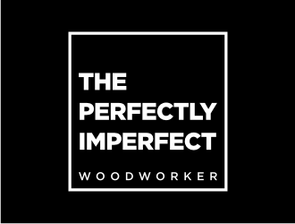 The Perfectly Imperfect Woodworker logo design by GemahRipah