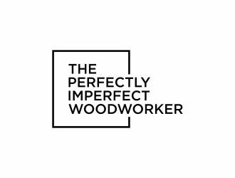 The Perfectly Imperfect Woodworker logo design by ozenkgraphic