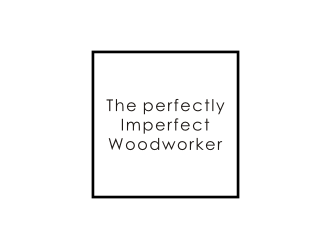 The Perfectly Imperfect Woodworker logo design by sodimejo