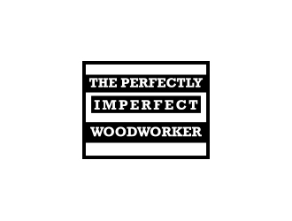The Perfectly Imperfect Woodworker logo design by Rexi_777