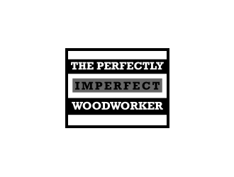 The Perfectly Imperfect Woodworker logo design by Rexi_777