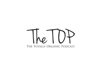 The TOP - The Totally Organic Podcast  logo design by artery