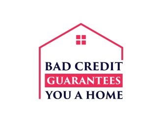 Bad Credit Guarantees You A Home logo design by pel4ngi
