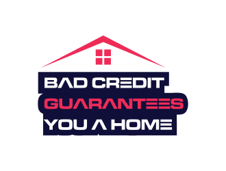 Bad Credit Guarantees You A Home logo design by pel4ngi