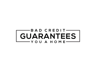Bad Credit Guarantees You A Home logo design by ageseulopi