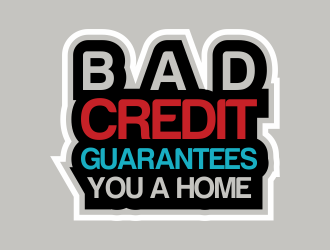 Bad Credit Guarantees You A Home logo design by santrie