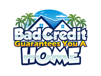 Bad Credit Guarantees You A Home logo design by AamirKhan