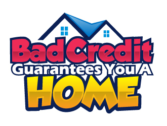 Bad Credit Guarantees You A Home logo design by AamirKhan