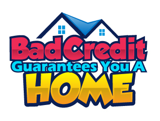 Bad Credit Guarantees You A Home logo design by AamirKhan