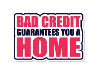 Bad Credit Guarantees You A Home logo design by Kirito