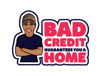 Bad Credit Guarantees You A Home logo design by KDesigns