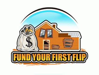 FUND YOUR FIRST FLIP logo design by Bananalicious