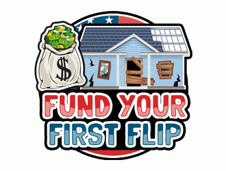 FUND YOUR FIRST FLIP logo design by Bananalicious