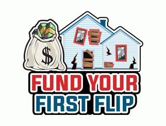FUND YOUR FIRST FLIP logo design by Bananalicious