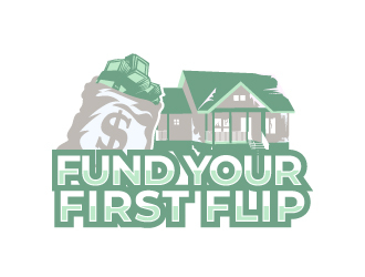FUND YOUR FIRST FLIP logo design by iamjason