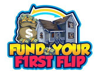FUND YOUR FIRST FLIP logo design by veron