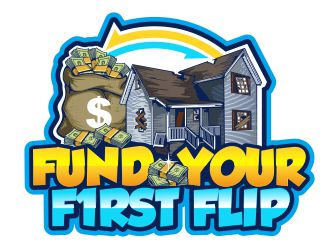 FUND YOUR FIRST FLIP logo design by veron