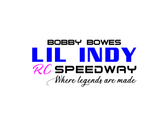 Bobby Bowes  lil Indy rc speedway  Where legends are made logo design by Artomoro