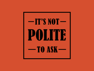 It’s Not Polite to Ask logo design by Barkah