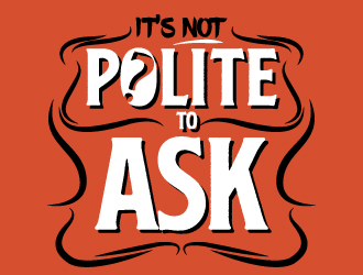 It’s Not Polite to Ask logo design by jaize