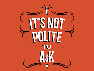 It’s Not Polite to Ask logo design by jonggol
