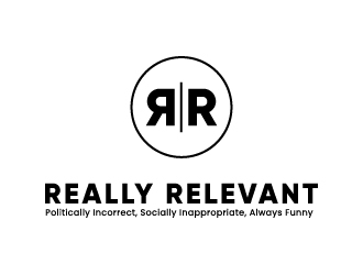 Brand: Really Relevant   Tag Line: Politically Incorrect, Socially Inappropriate, Always Funny logo design by gateout