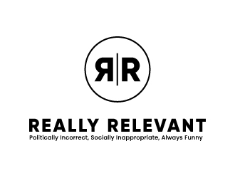 Brand: Really Relevant   Tag Line: Politically Incorrect, Socially Inappropriate, Always Funny logo design by gateout