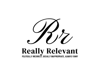 Brand: Really Relevant   Tag Line: Politically Incorrect, Socially Inappropriate, Always Funny logo design by gateout