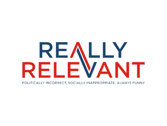 Brand: Really Relevant   Tag Line: Politically Incorrect, Socially Inappropriate, Always Funny logo design by Rizqy
