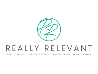 Brand: Really Relevant   Tag Line: Politically Incorrect, Socially Inappropriate, Always Funny logo design by AB212
